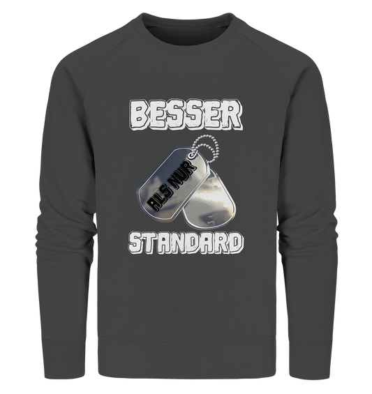 Modern & Mutig- Besser als nur Standard- Organic Sweatshirt