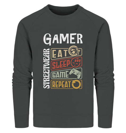 GAMER STREETWEAR - EAT - SLEEP STATEMENT - Organic Sweatshirt