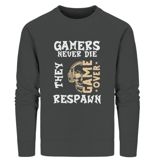 GAMERS NEVER DIE - GAMER STREETWEAR - STATEMENTS - Organic Sweatshirt