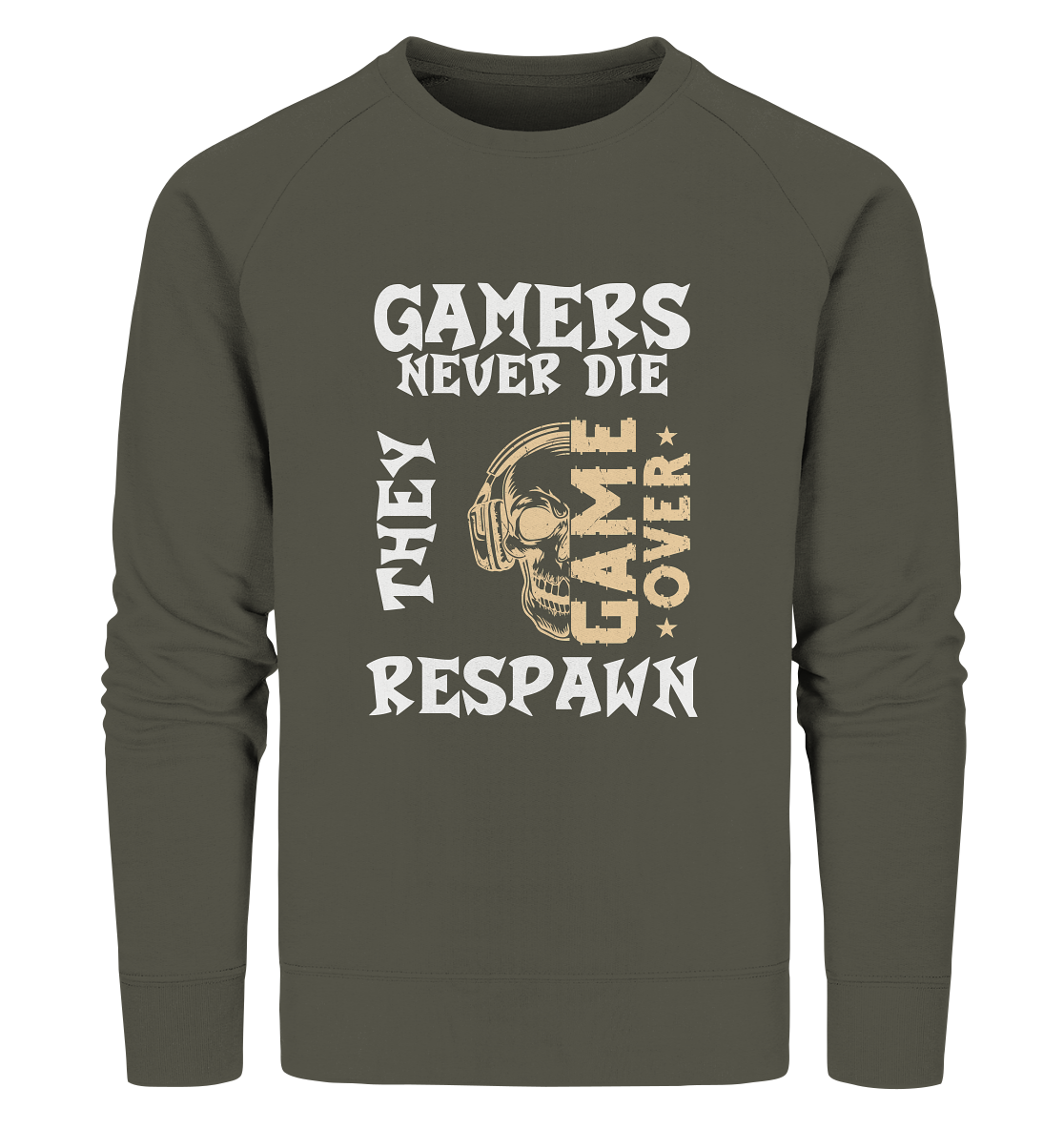 GAMERS NEVER DIE - GAMER STREETWEAR - STATEMENTS - Organic Sweatshirt