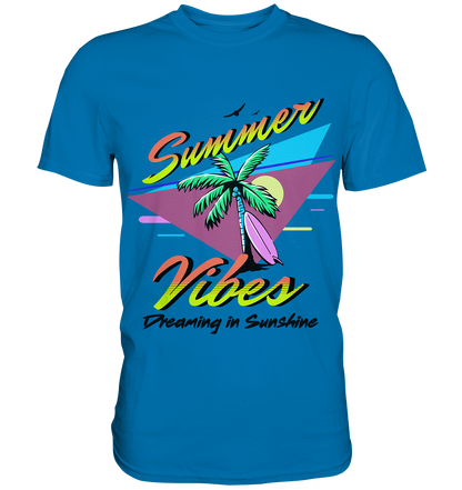 Summer Vibes Dreaming - Premium Shirt