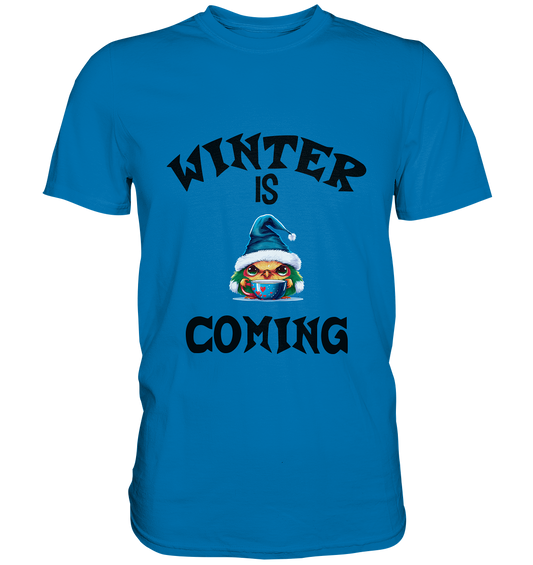 WINTER IS COMING - Premium Shirt