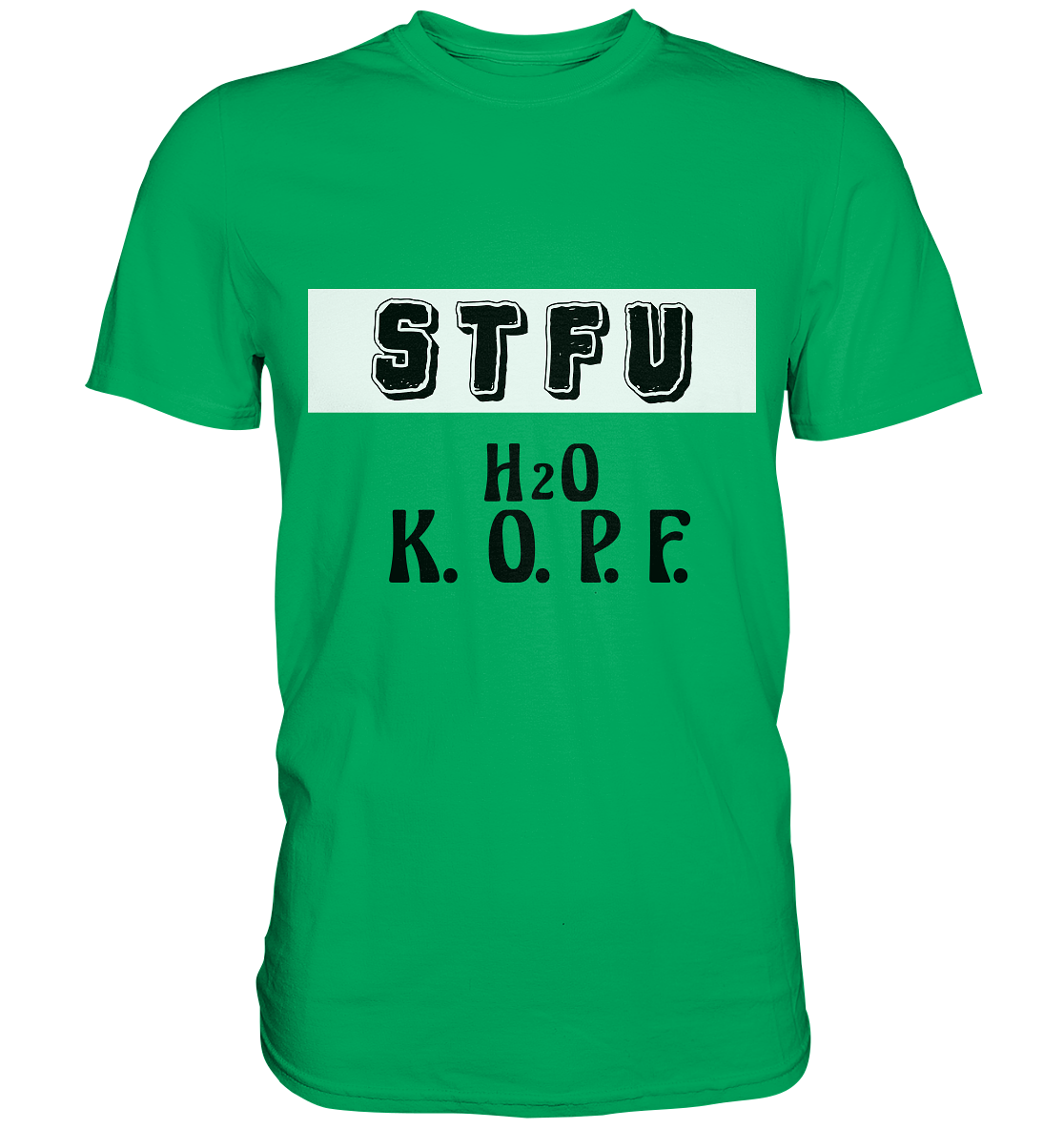 FRECHES "STFU" WASSERKOPF - Premium Shirt