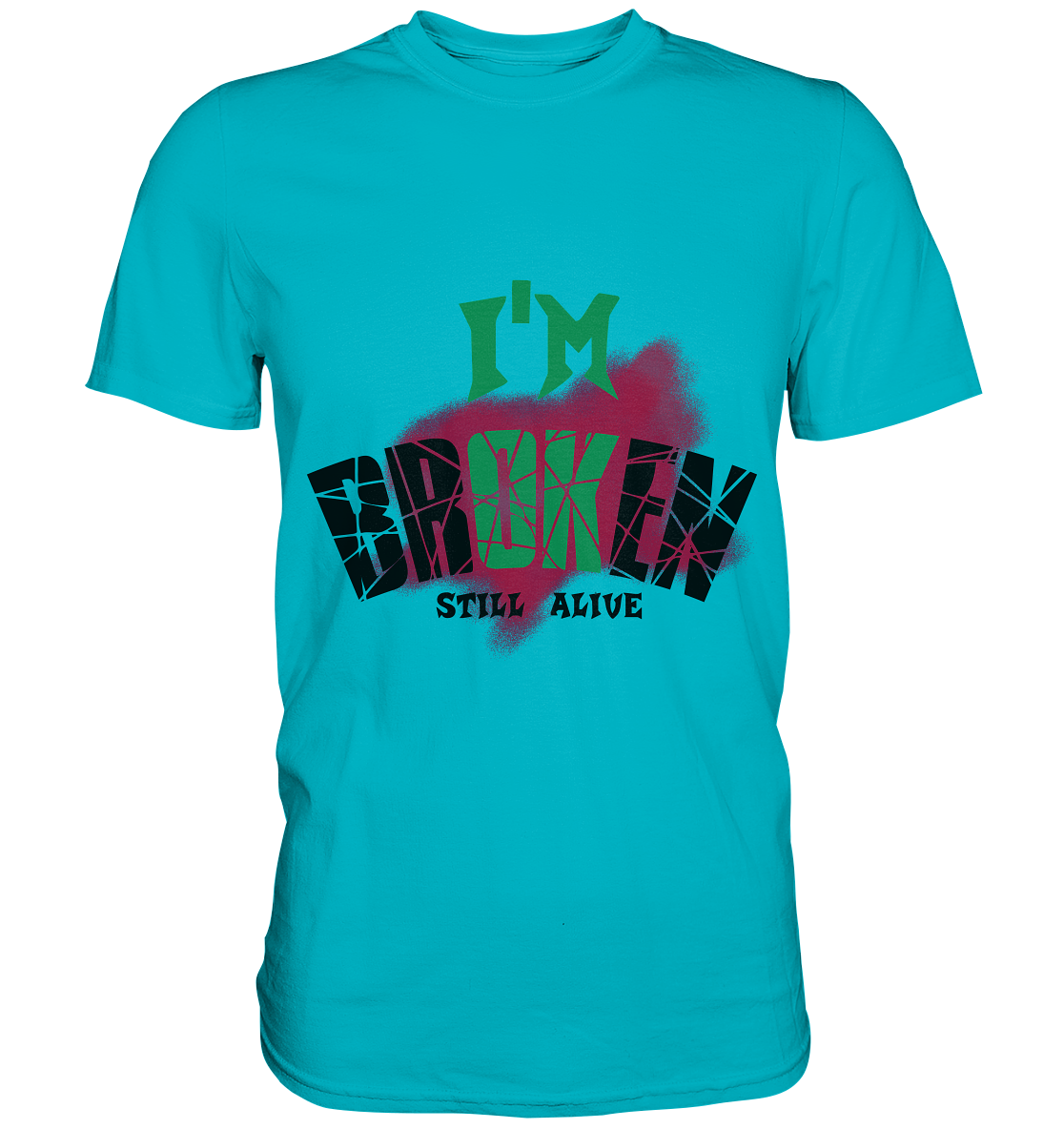 I'M OK - I'M BROKEN - STREETWEAR COOLE SPRÜCHE - Premium Shirt