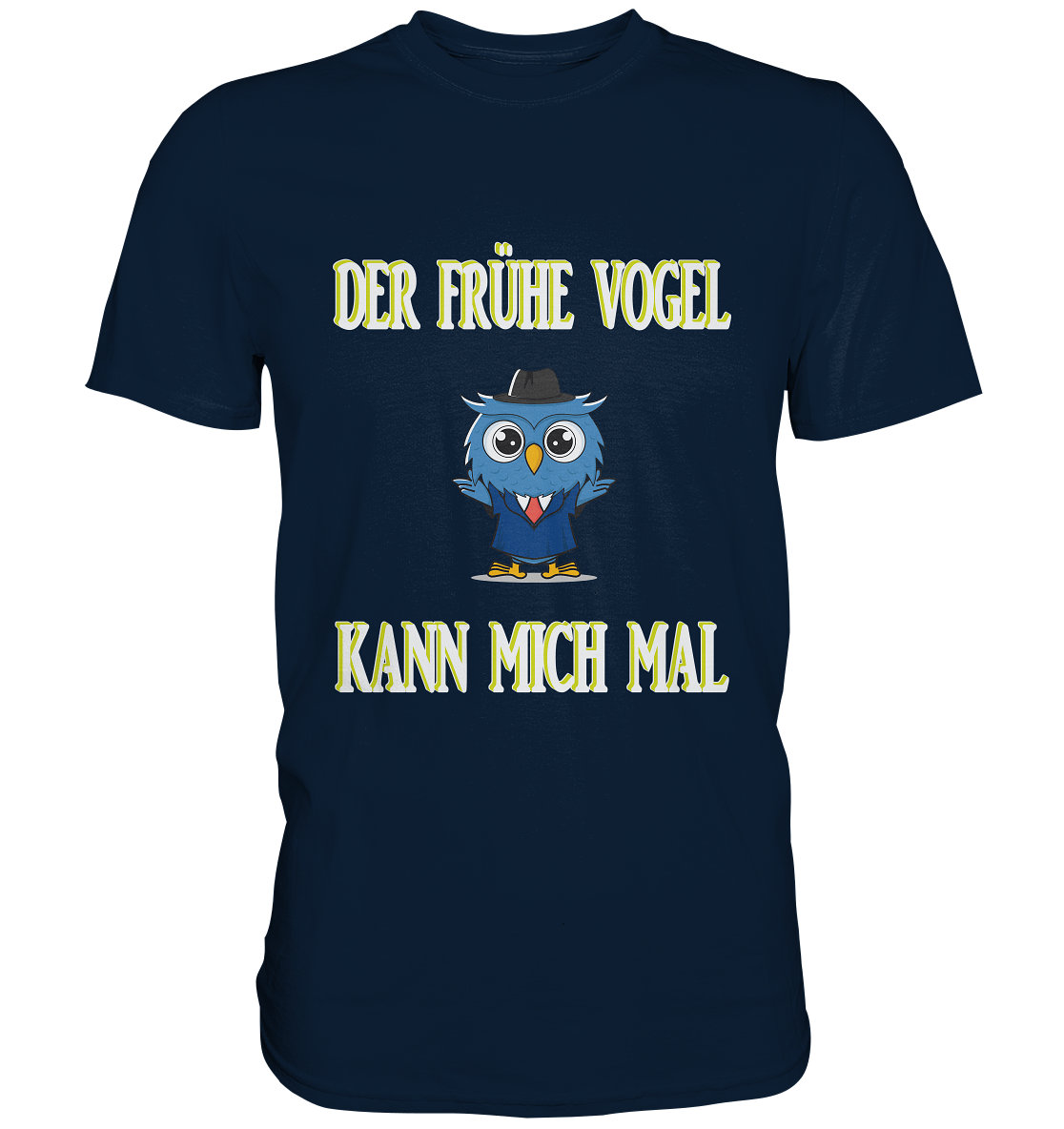 DER FRÜHE VOGEL KANN MICH MAL - Premium Shirt