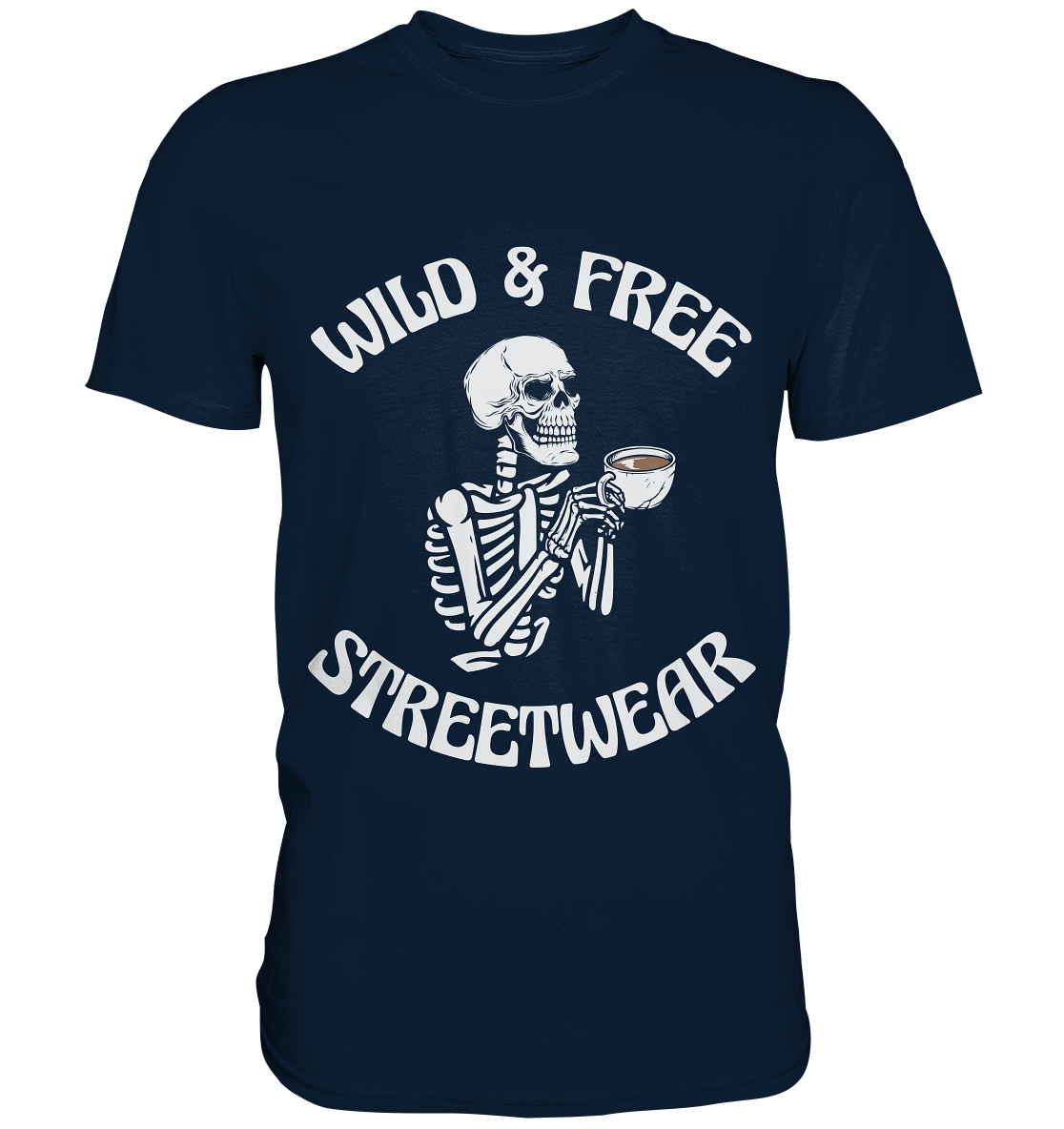 WILD & FREE NO 5 DRINKING SKELETON - STREETWEAR - STATEMENT  - Premium Shirt