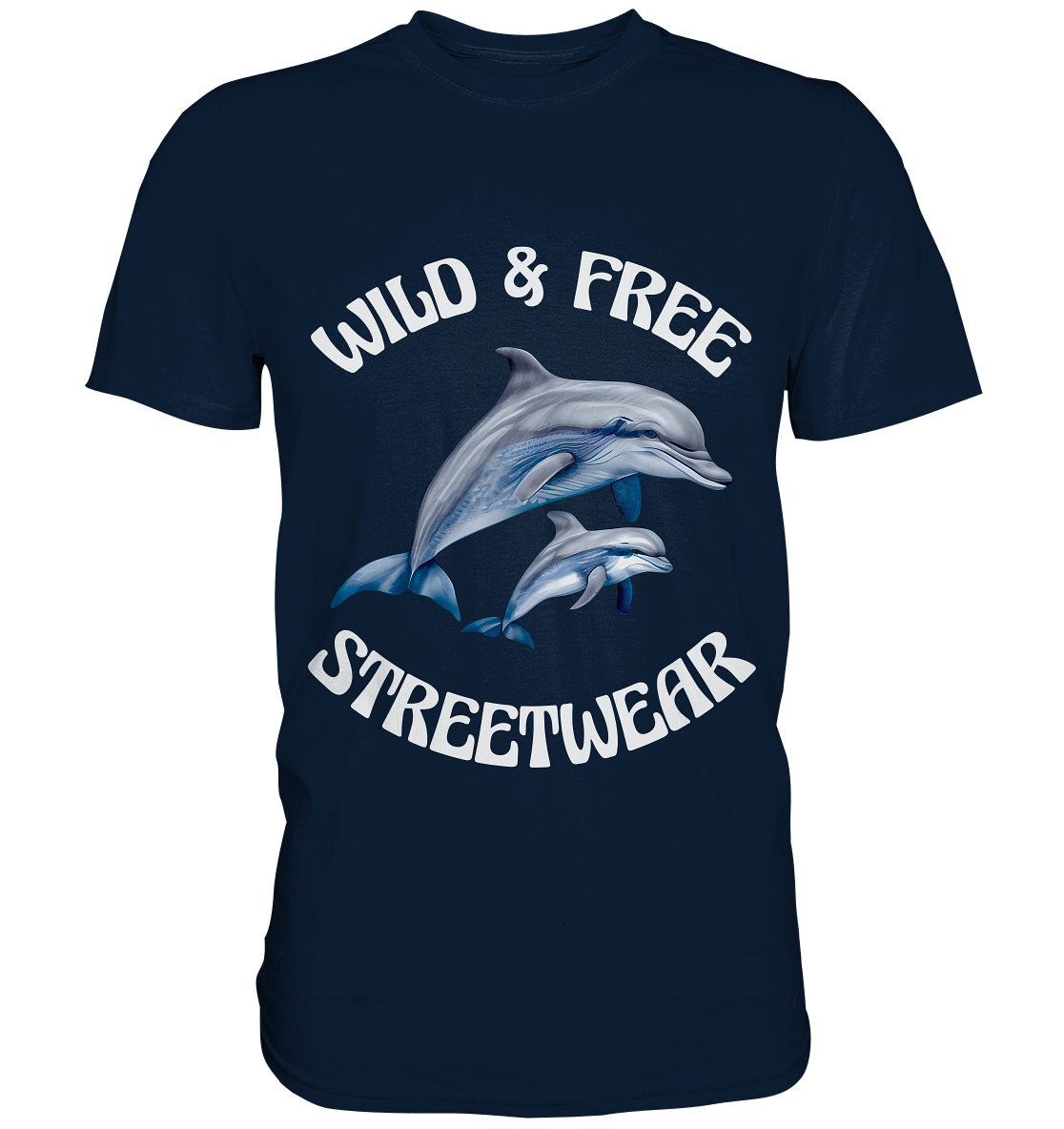 WILD & FREE NO 10 DOLPHIN FAMILY  - STREETWEAR - STATEMENT   - Premium Shirt