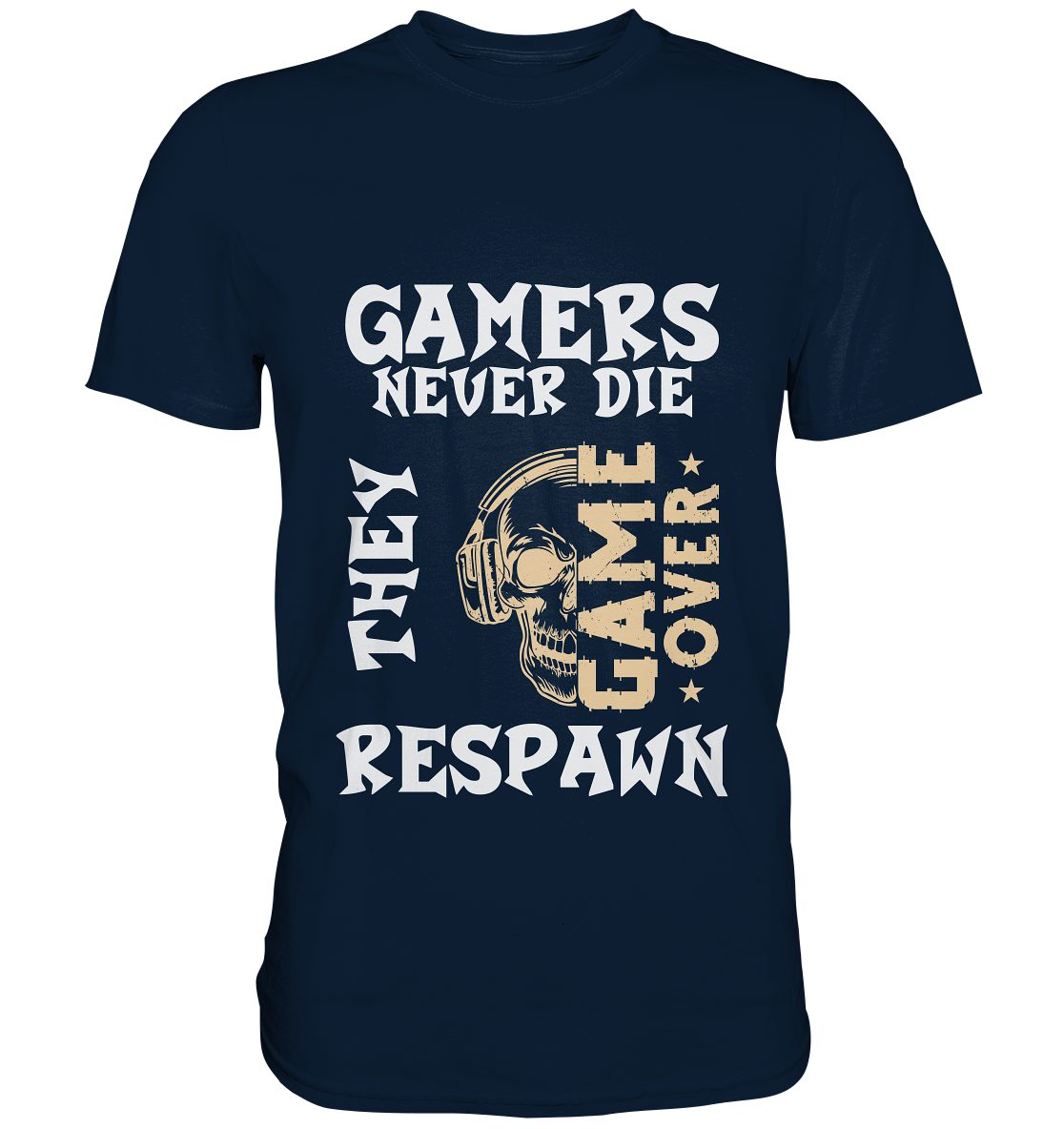 GAMERS NEVER DIE - GAMER STREETWEAR - STATEMENTS - Premium Shirt