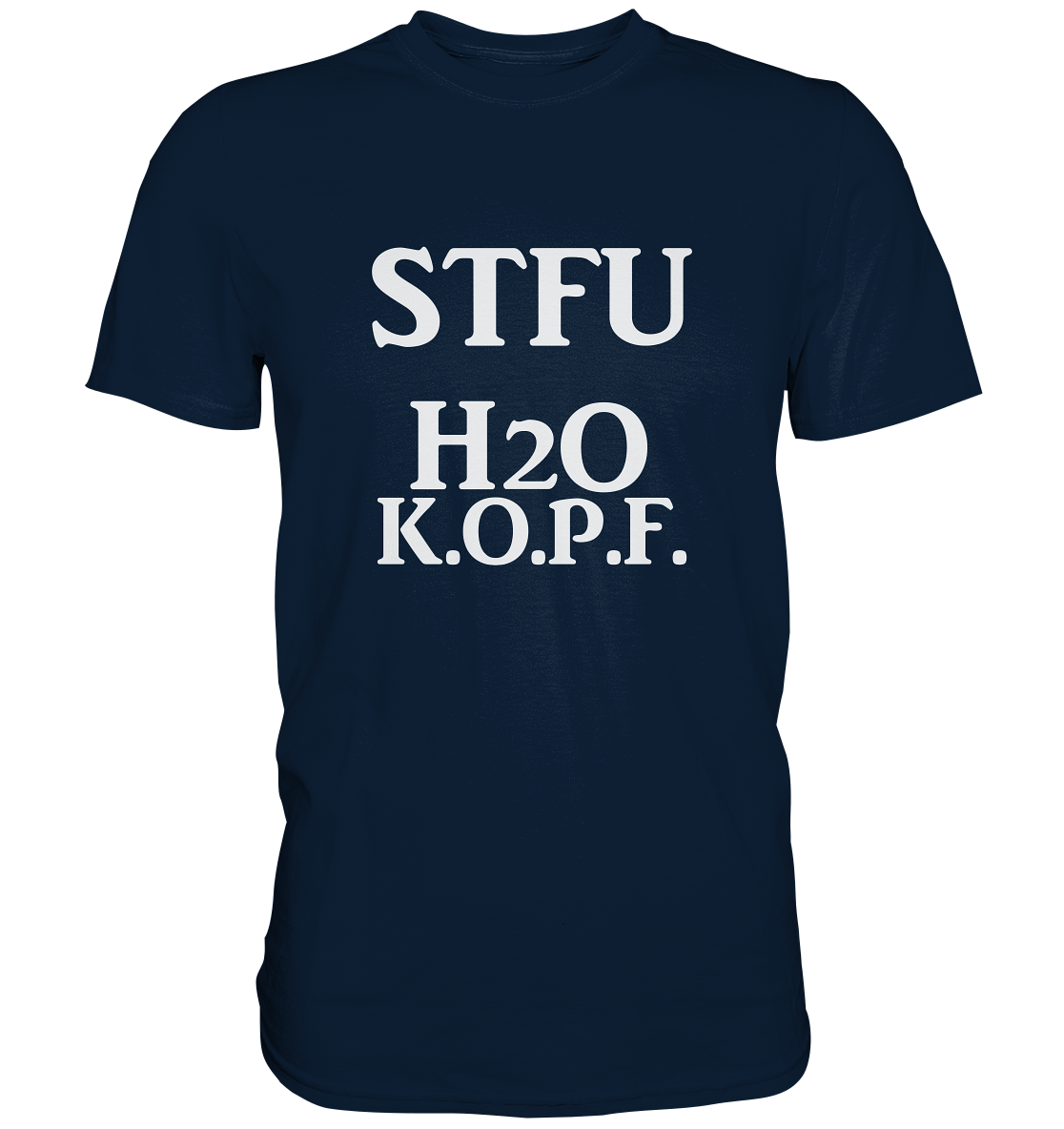 STFU H2O K.O.P.F. NO 2 - Premium Shirt