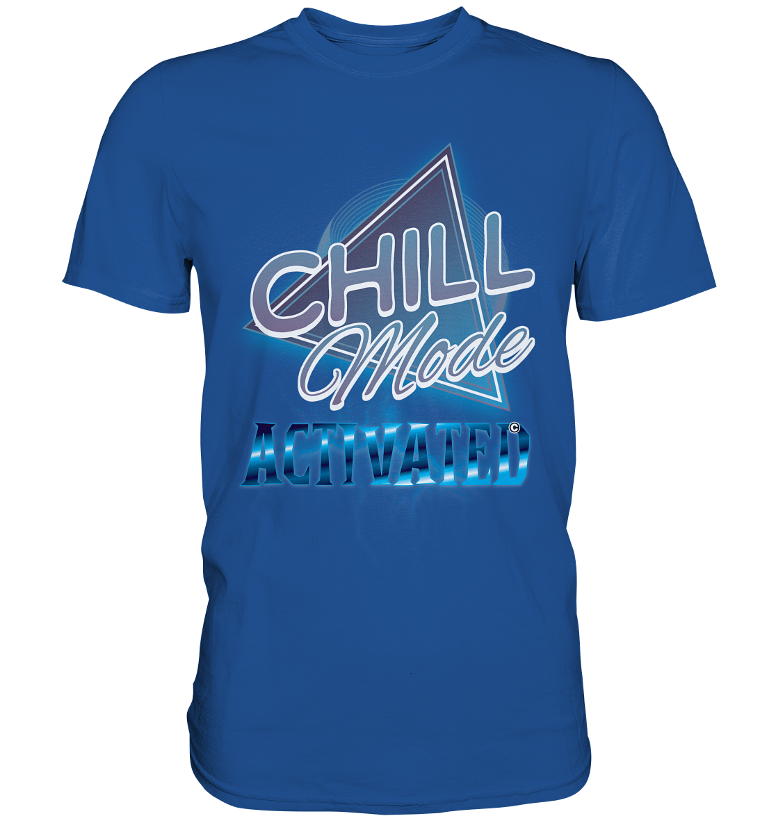 Chill Mode Activated - Premium Shirt