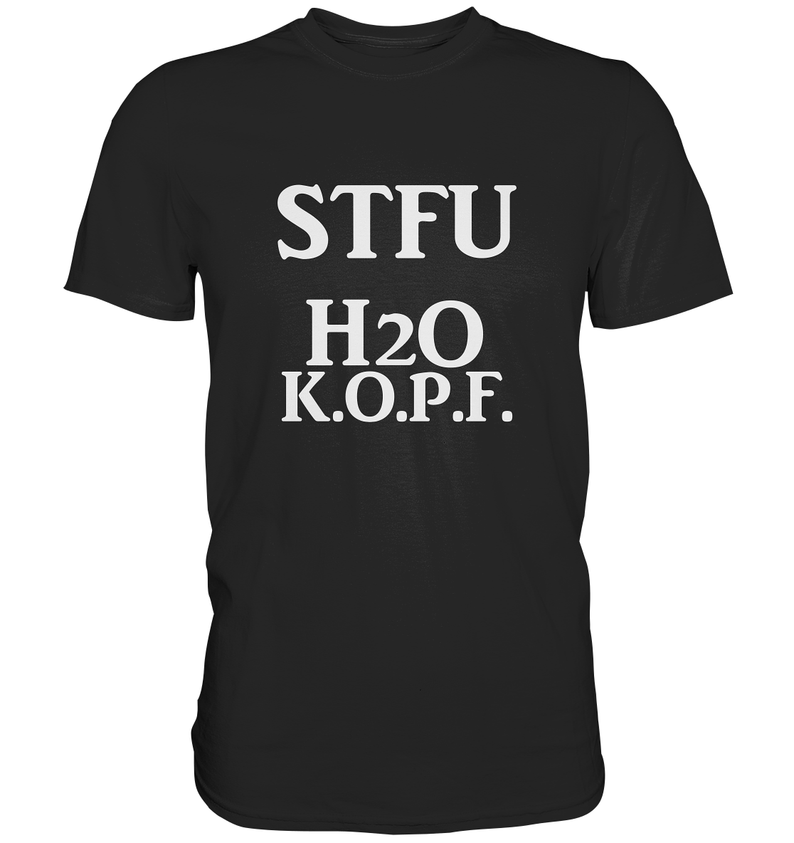 STFU H2O K.O.P.F. NO 2 - Premium Shirt