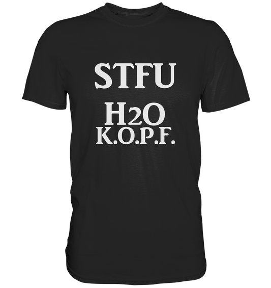 STFU H2O K.O.P.F. NO 2 - Premium Shirt