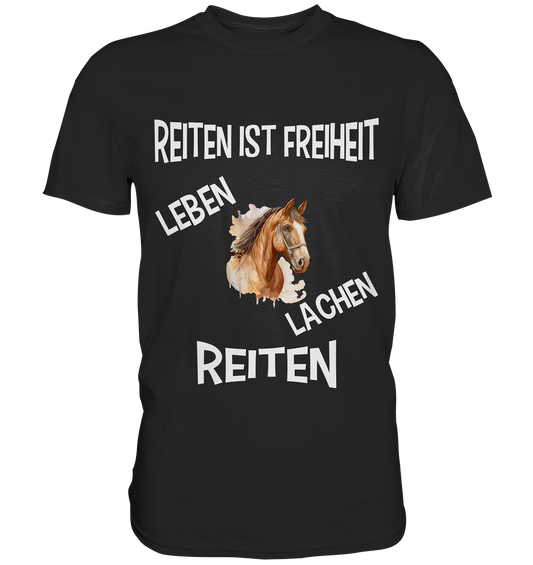 REITEN IST FREIHEIT - STREETWEAR FÜR REITER UND PFERDELIEBHABER - Premium Shirt