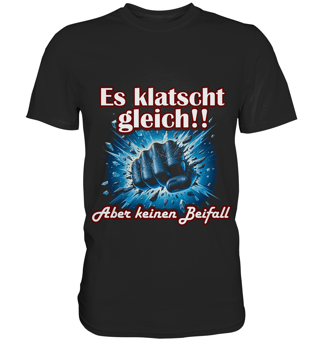 Es klatscht gleich!! - Premium Shirt