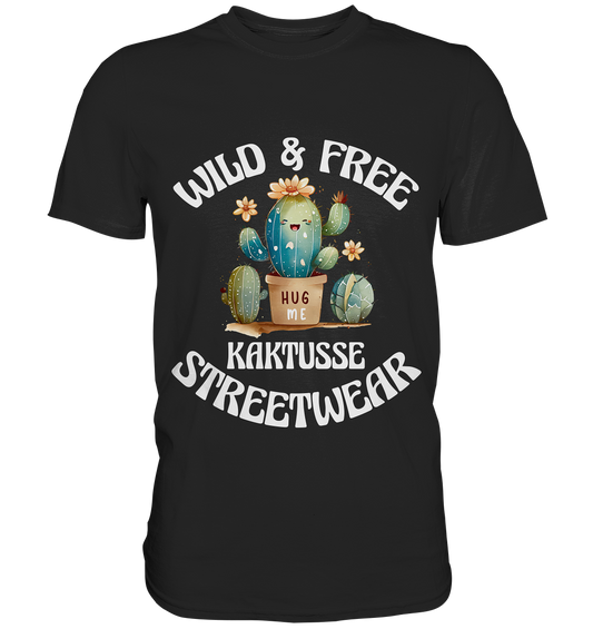 WILD & FREE NO 17 KAKTUSSE  - STREETWEAR - STATEMENT   - Premium Shirt