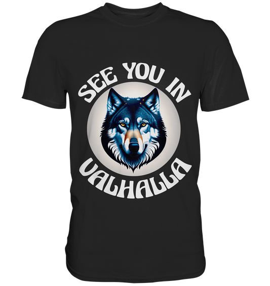 SEE YOU IN VALHALLA NO 5  - STREETWEAR - STATEMENT - Premium Shirt