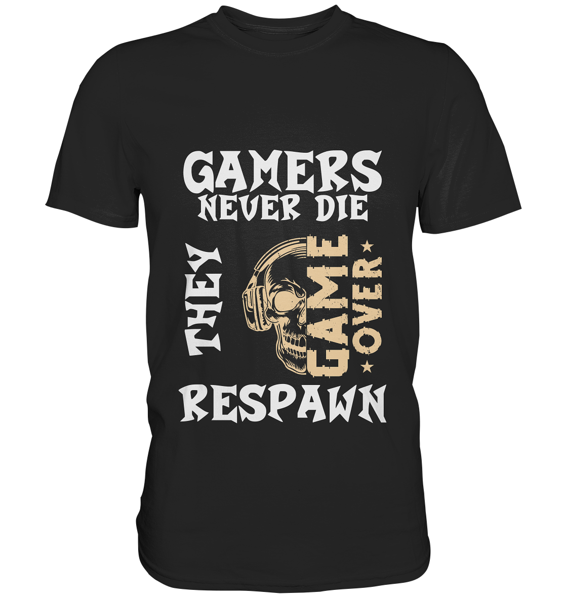 GAMERS NEVER DIE - GAMER STREETWEAR - STATEMENTS - Premium Shirt