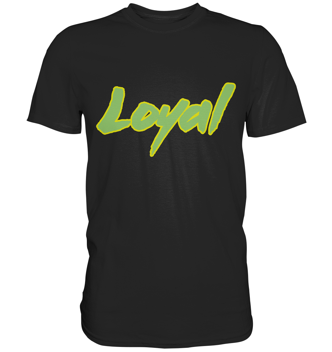 Loyal - Premium Shirt