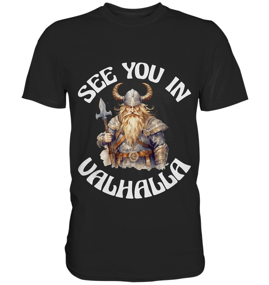 SEE YOU IN VALHALLA NO 4  - STREETWEAR - STATEMENT - Premium Shirt