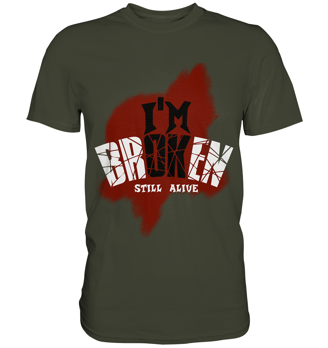 I'M OK - I'M BROKEN - STILL ALIVE No 2 - Premium Shirt