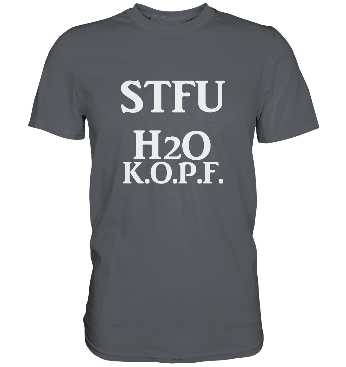 STFU H2O K.O.P.F. NO 2 - Premium Shirt