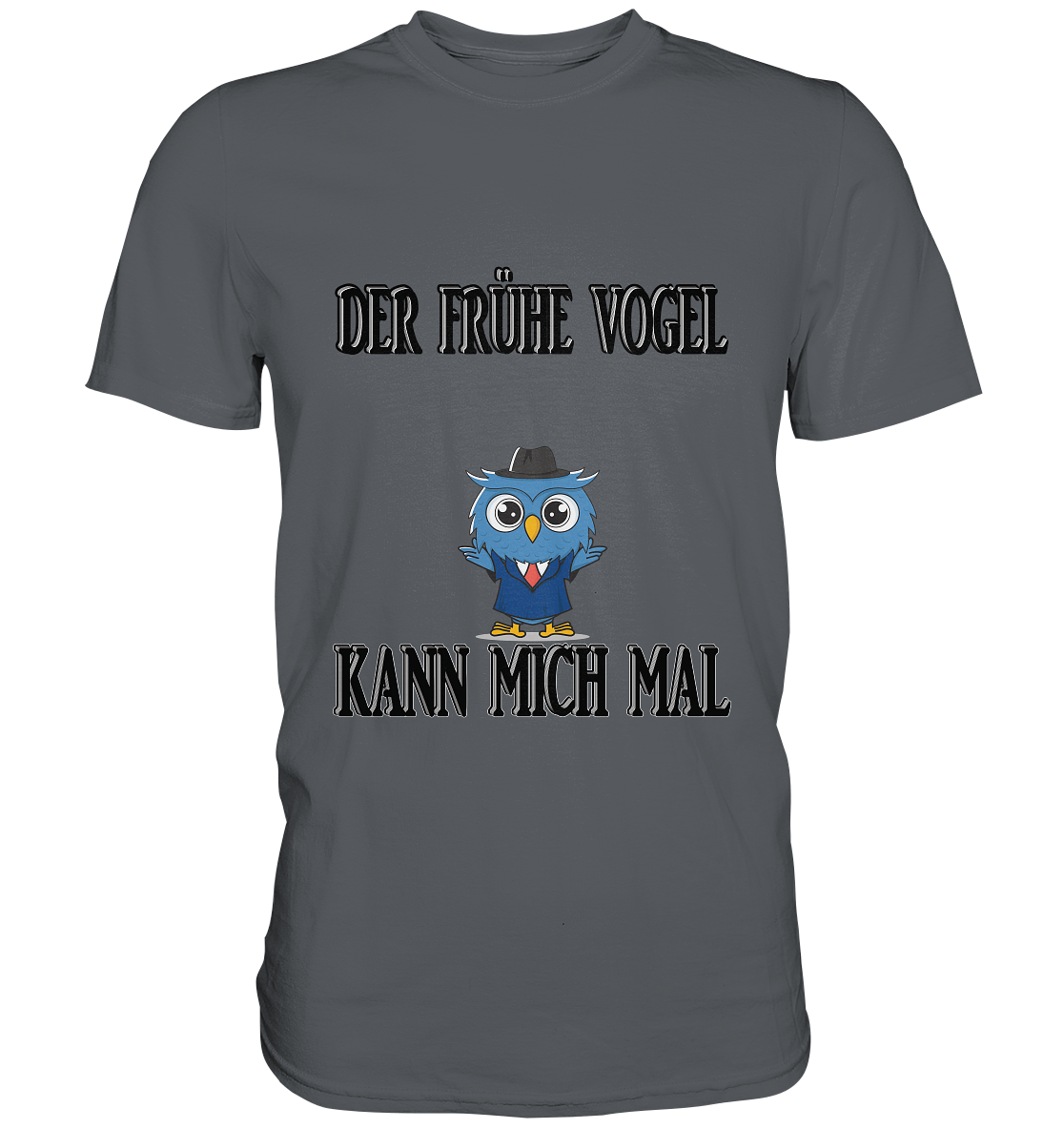 DER FRÜHE VOGEL KANN MICH MAL NO 2 - Premium Shirt