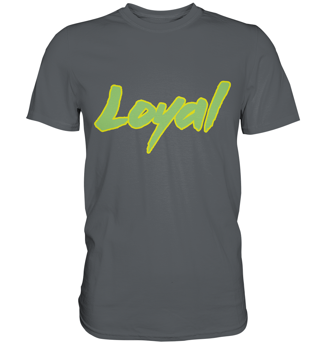 Loyal - Premium Shirt