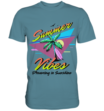 Summer Vibes Dreaming - Premium Shirt