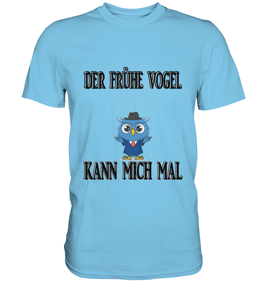 DER FRÜHE VOGEL KANN MICH MAL NO 2 - Premium Shirt