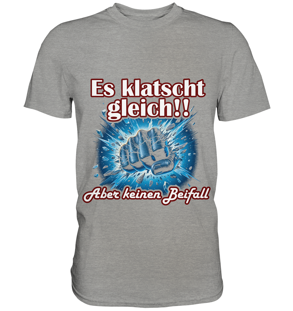 Es klatscht gleich!! - Premium Shirt