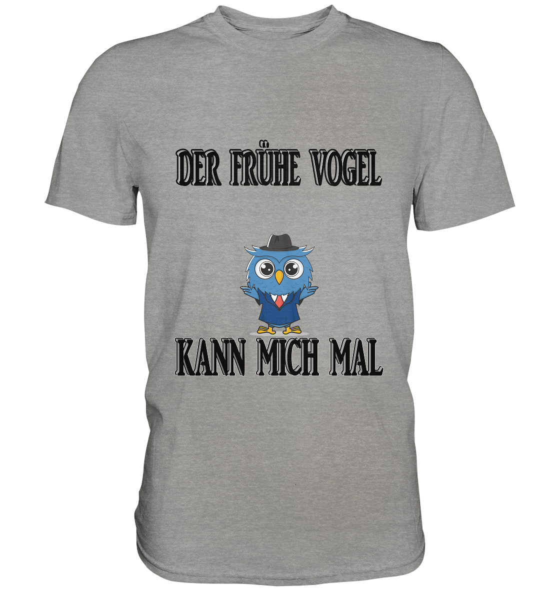 DER FRÜHE VOGEL KANN MICH MAL NO 2 - Premium Shirt