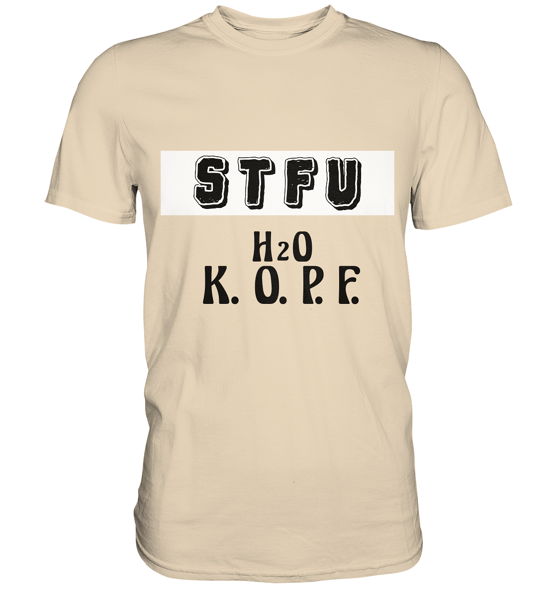 FRECHES "STFU" WASSERKOPF - Premium Shirt