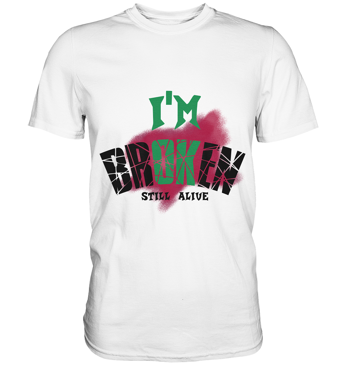 I'M OK - I'M BROKEN - STREETWEAR COOLE SPRÜCHE - Premium Shirt