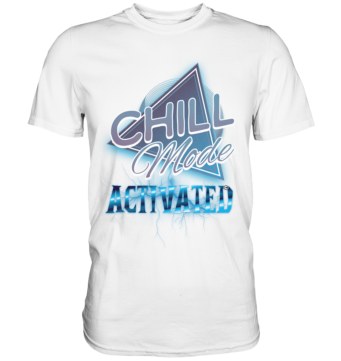 Chill Mode Activated - Premium Shirt