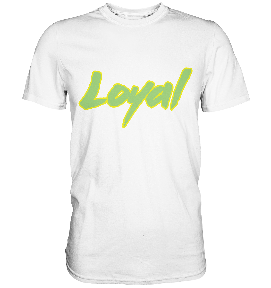 Loyal - Premium Shirt