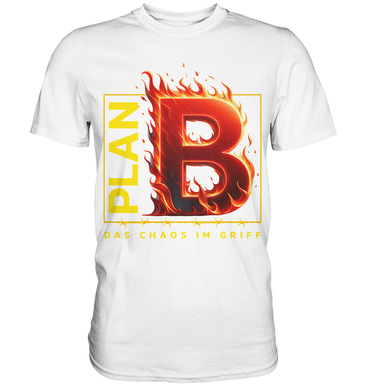Plan B - Premium Shirt