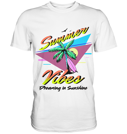 Summer Vibes Dreaming - Premium Shirt