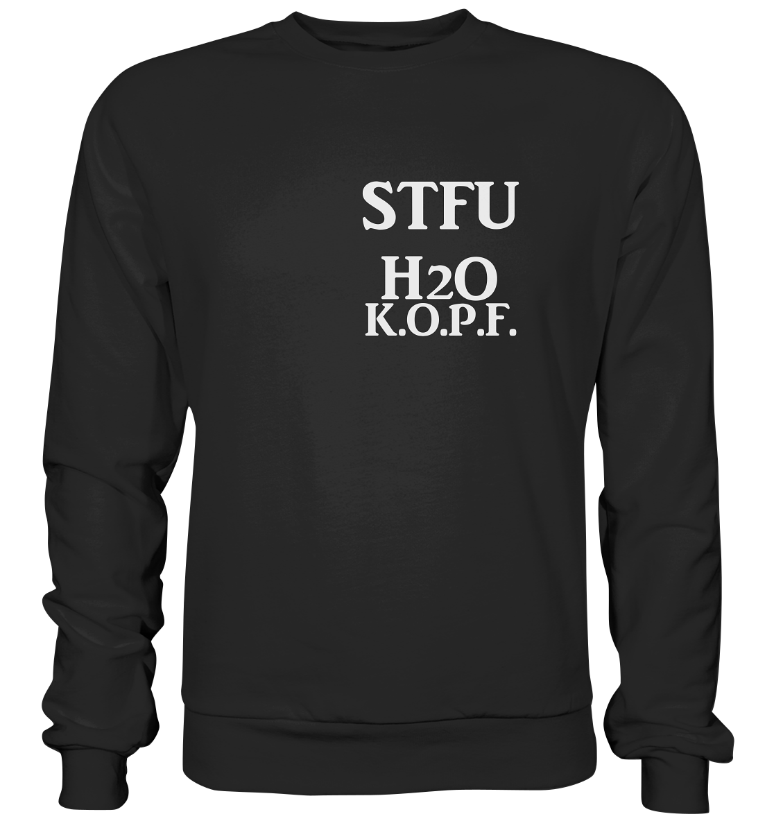 STFU H2O K.O.P.F. NO 2 - Premium Sweatshirt