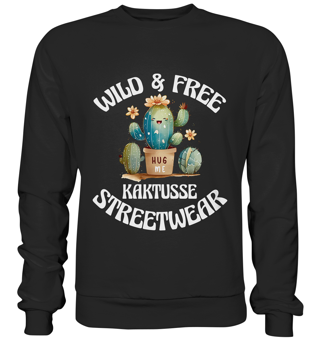 WILD & FREE NO 17 KAKTUSSE  - STREETWEAR - STATEMENT   - Premium Sweatshirt