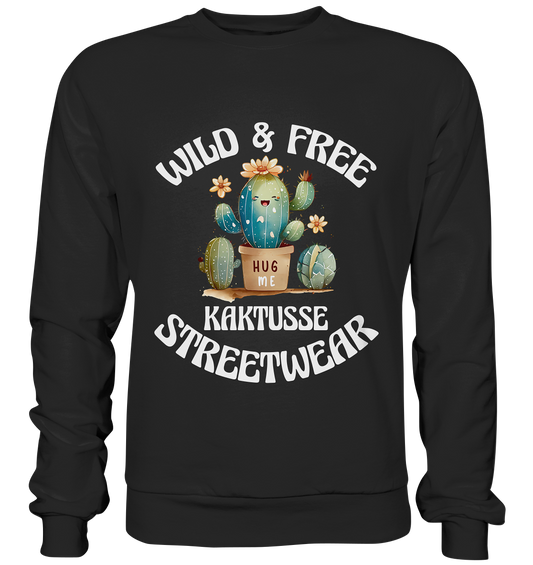 WILD & FREE NO 17 KAKTUSSE  - STREETWEAR - STATEMENT   - Premium Sweatshirt