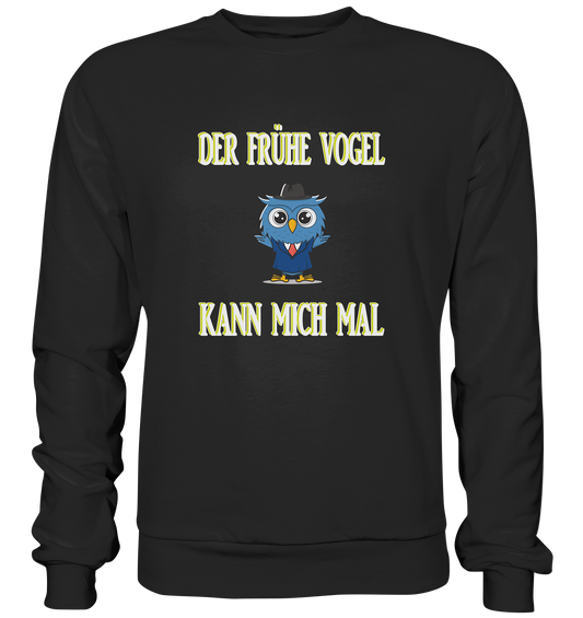 DER FRÜHE VOGEL KANN MICH MAL - Premium Sweatshirt