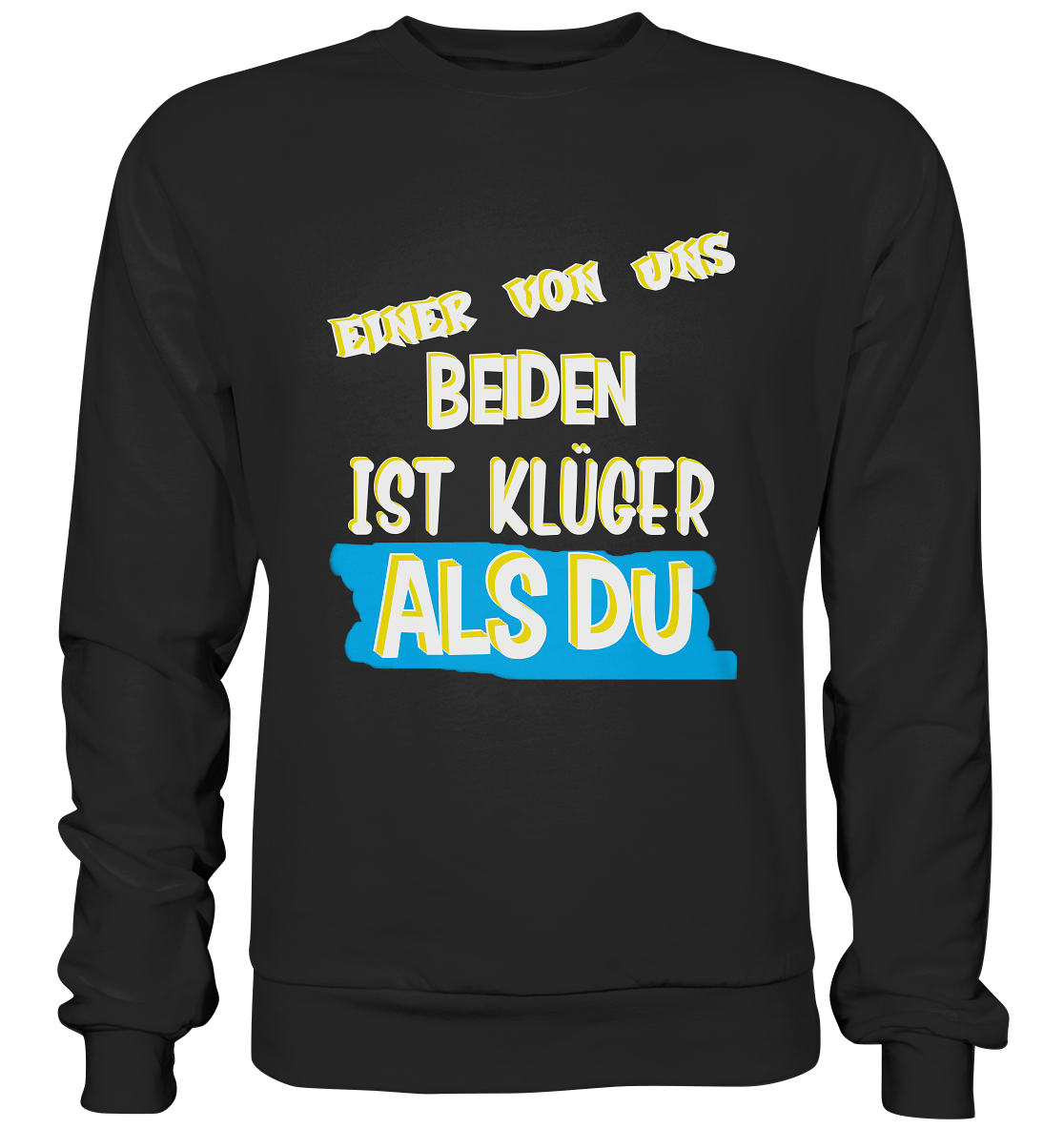 Sweatshirt- Der Klügere- Freche Sprüche Streetwear Premium Sweater