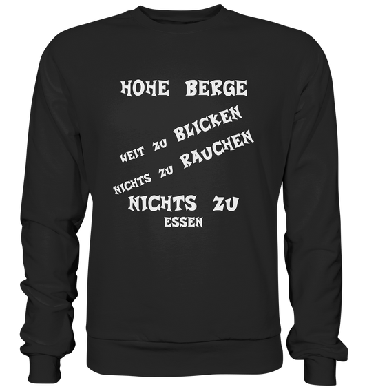 HOHE BERGE WEIT ZU BLICKEN - STREETWEAR -  FRECHE SPRÜCHE - Premium Sweatshirt