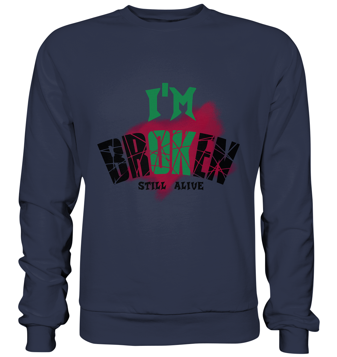 I'M OK - I'M BROKEN - STREETWEAR COOLE SPRÜCHE - Premium Sweatshirt