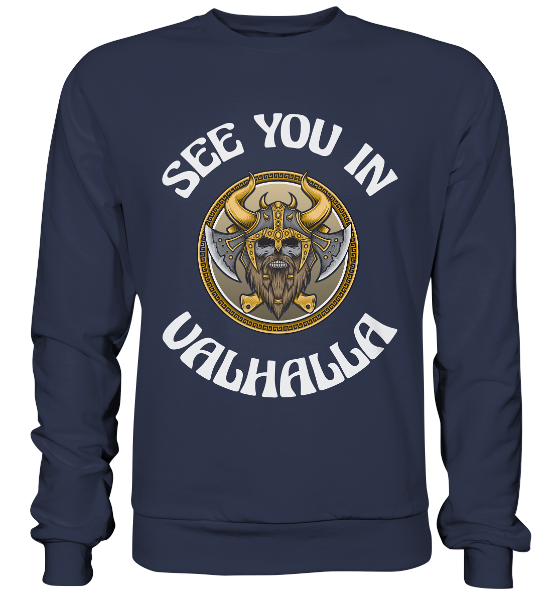 SEE YOU IN VALHALLA  - STREETWEAR - STATEMENT   - Premium Sweatshirt