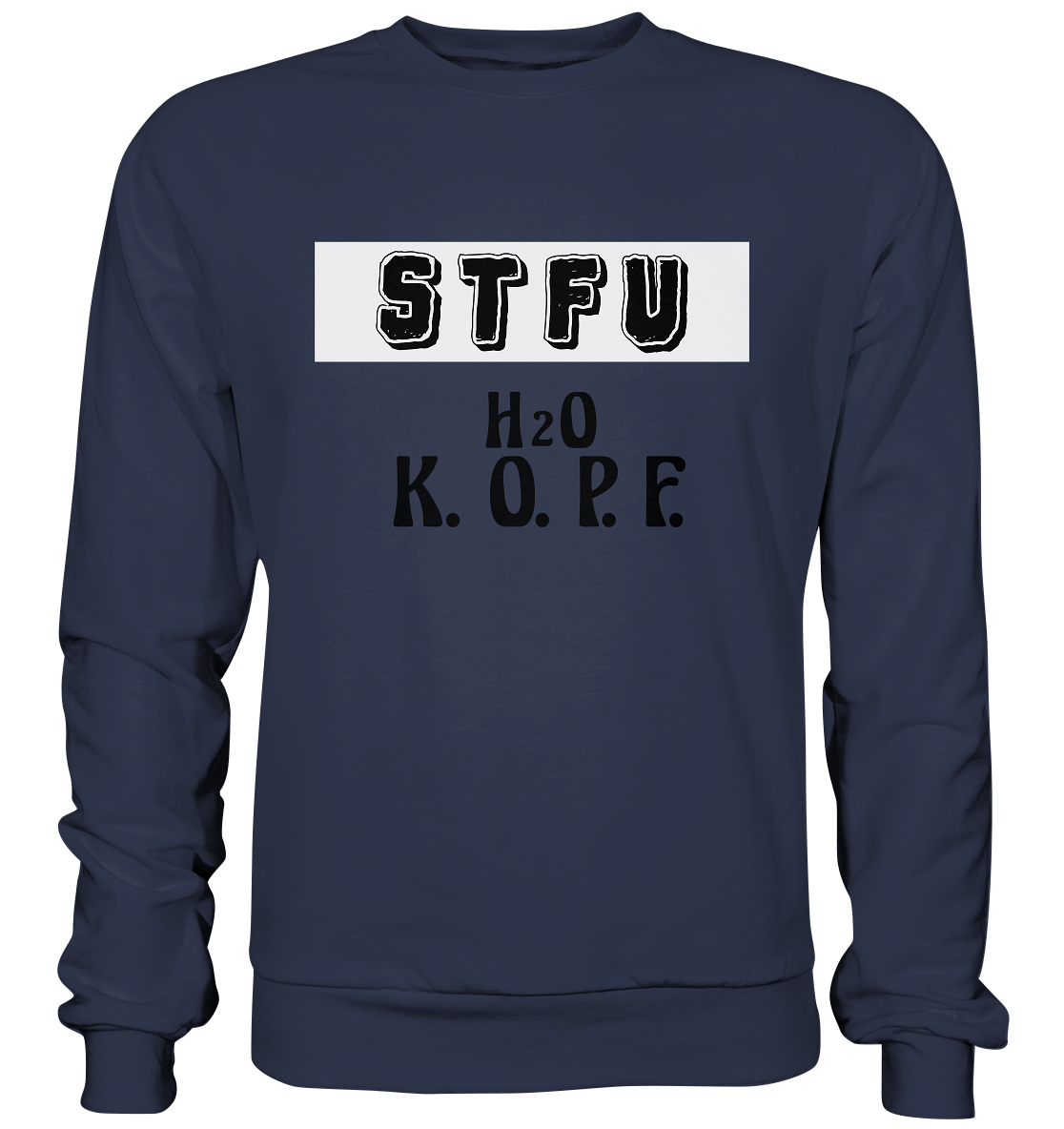 FRECHES "STFU" WASSERKOPF - Premium Sweatshirt