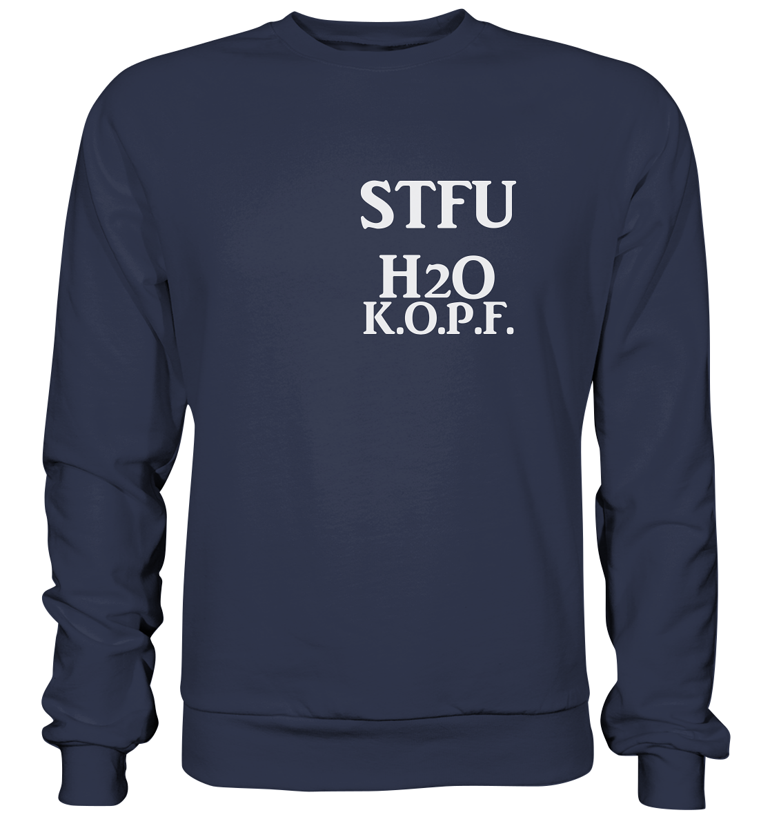 STFU H2O K.O.P.F. NO 2 - Premium Sweatshirt