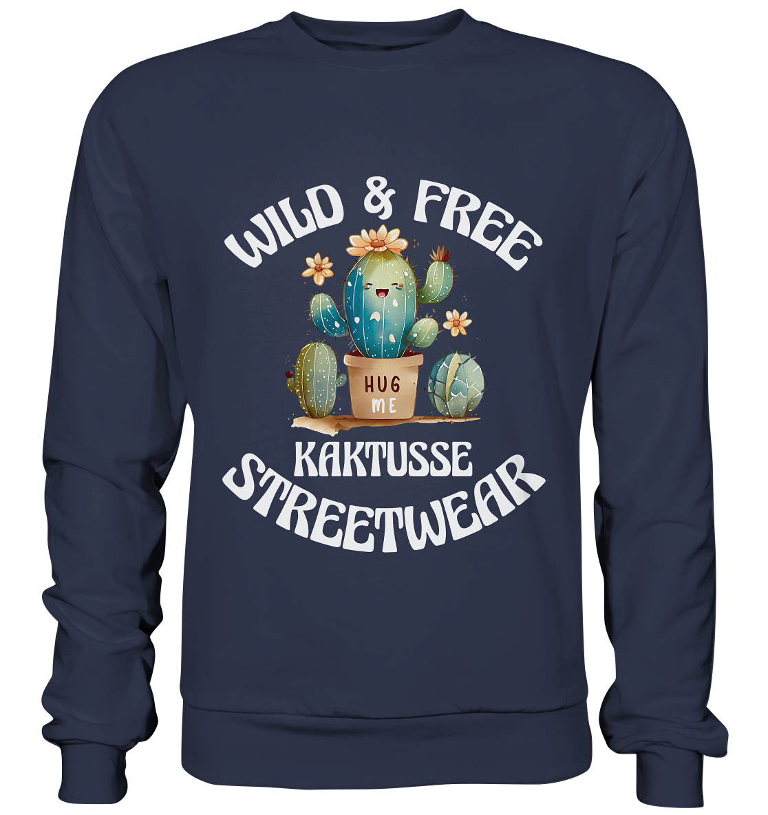 WILD & FREE NO 17 KAKTUSSE  - STREETWEAR - STATEMENT   - Premium Sweatshirt