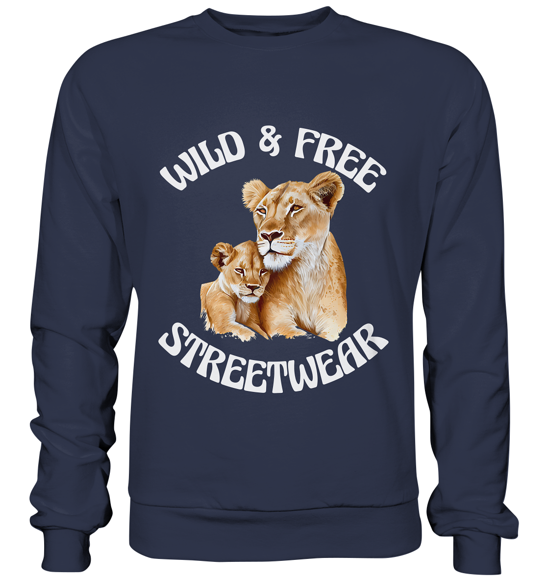 WILD & FREE NO 11 LION FAMILY  - STREETWEAR - STATEMENT   - Premium Sweatshirt