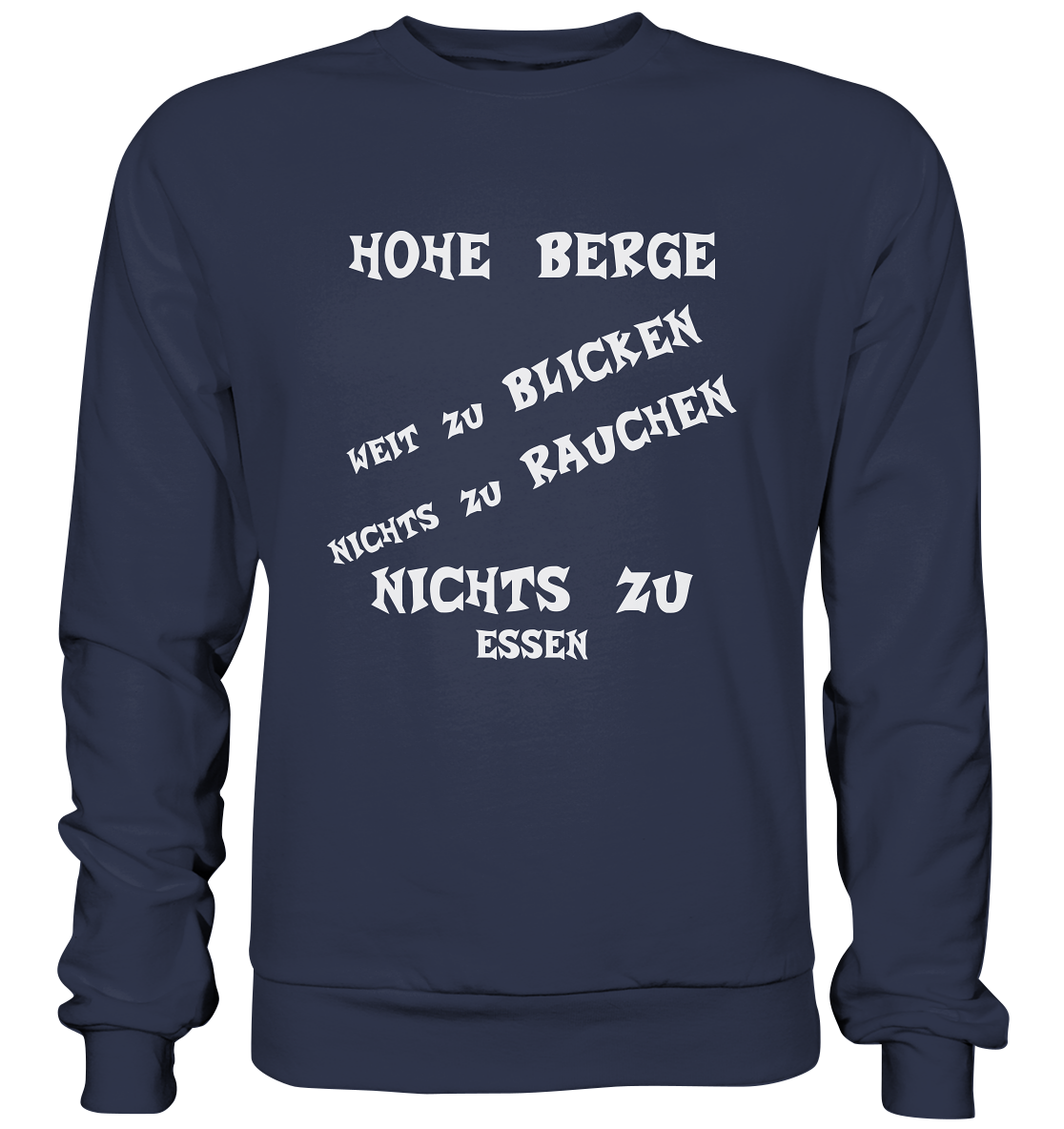 HOHE BERGE WEIT ZU BLICKEN - STREETWEAR -  FRECHE SPRÜCHE - Premium Sweatshirt